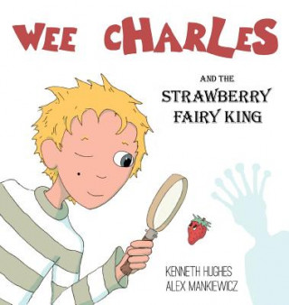 Carte Wee Charles and the Strawberry Fairy King Kenneth Hughes