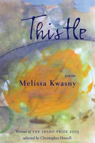 Könyv Thistle Melissa Kwasny