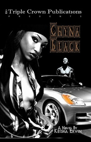 Kniha Chyna Black: Triple Crown Publications Presents Keisha Ervin