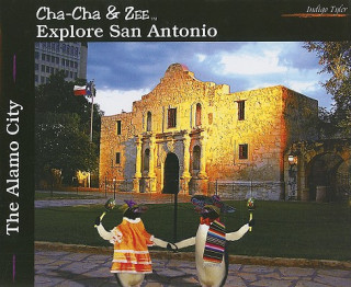 Książka Cha-Cha & Zee Explore San Antonio Indigo Tyler