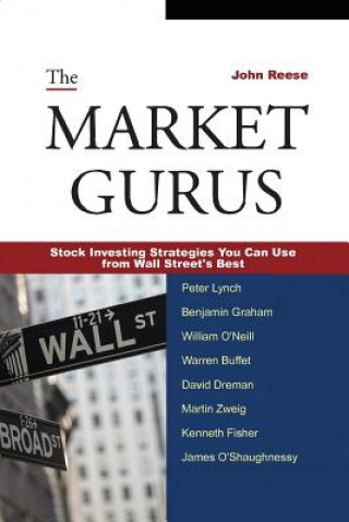 Livre The Market Gurus: Stock Investing Strategies You Can Use from Wall Street's Best John P. Reese