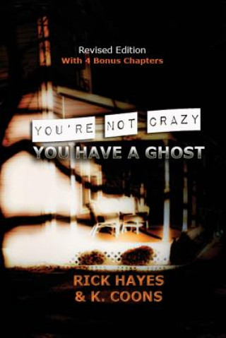 Kniha You're Not Crazy, You Have A Ghost Rick Hayes