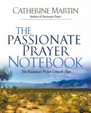 Carte The Passionate Prayer Notebook Catherine Martin