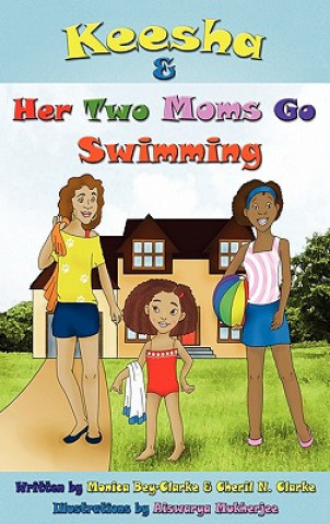 Kniha Keesha & Her Two Moms Go Swimming Monica Bey-Clarke