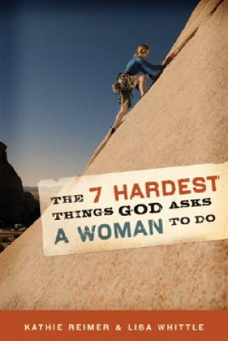 Kniha The 7 Hardest Things God Asks a Woman to Do Kathie Reimer