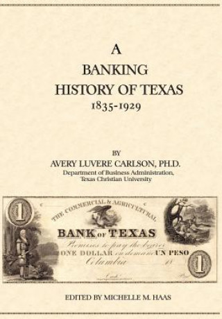 Buch A Banking History of Texas: 1835-1929 Avery Luvere Carlson