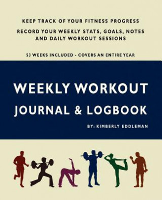 Kniha Weekly Workout Journal & Logbook Kimberly Eddleman