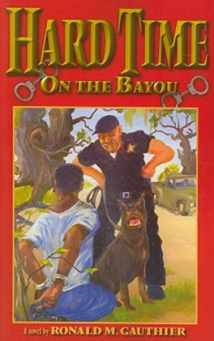 Buch Hard Time on the Bayou Ronald M. Gauthier