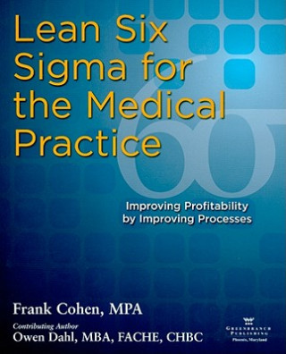 Kniha Lean Six Sigma for the Medical Practice Frank Cohen