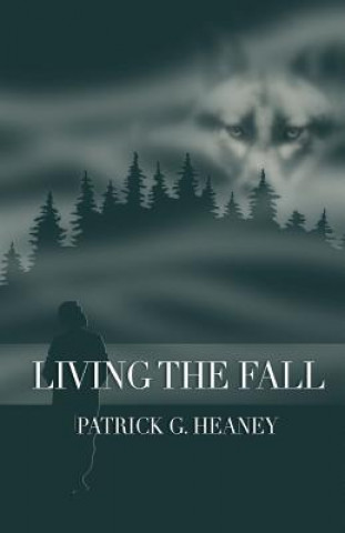 Kniha Living the Fall Patrick G. Heaney