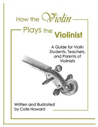 Kniha How the Violin Plays the Violinist Cate Howard