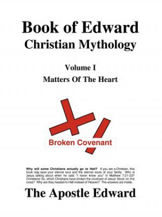 Könyv Book of Edward Christian Mythology (Volume I: Matters of the Heart) Edward G. Palmer