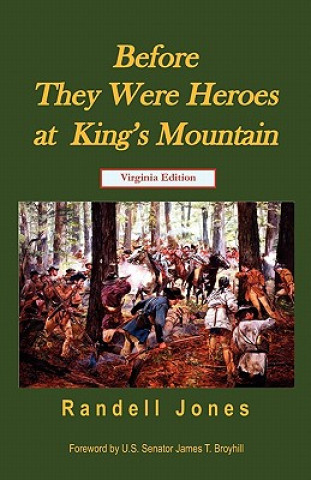 Knjiga Before They Were Heroes at King's Mountain (Virginia Edition) Randell Jones