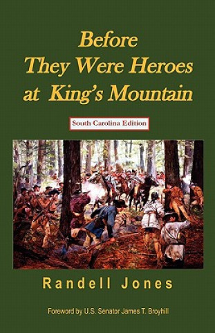 Książka Before They Were Heroes at King's Mountain (South Carolina Edition) Randell Jones