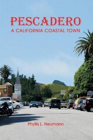 Kniha Pescadero: A California Coastal Town Phyllis L. Neumann