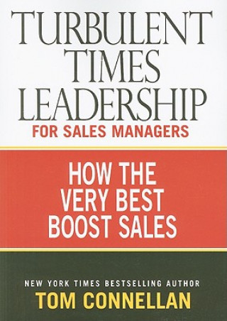 Libro Turbulent Times Leadership for Sales Managers: How the Very Best Boost Sales Tom Connellan