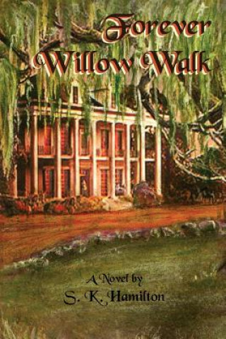 Kniha Forever Willow Walk S. K. Hamilton