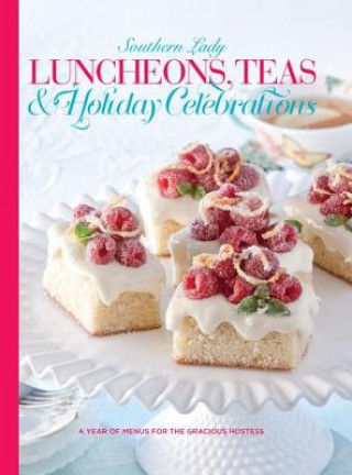 Buch Southern Lady Luncheons, Teas & Holiday Celebrations: A Year of Menus for the Gracious Hostess Andrea Fanning