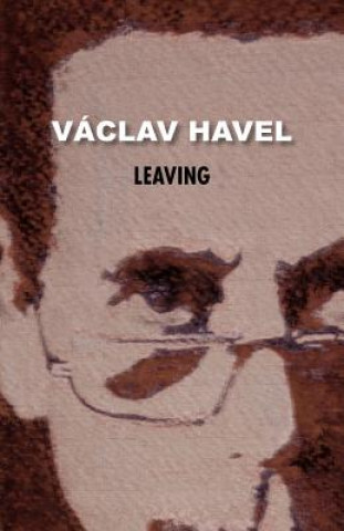 Carte Leaving (Havel Collection) Vaclav Havel