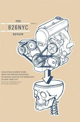 Книга The 826nyc Review: Issue Two Students in Conjunction with 826 Valenci