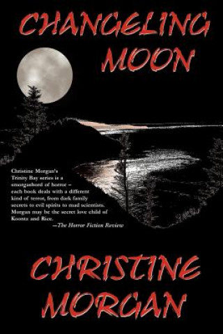 Könyv Changeling Moon Christine Morgan