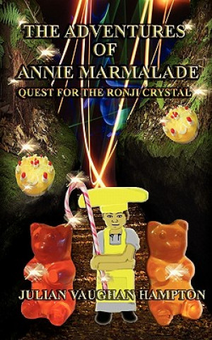 Książka The Adventures of Annie Marmalade- Quest for the Ronji Crystal Julian Vaughan Hampton