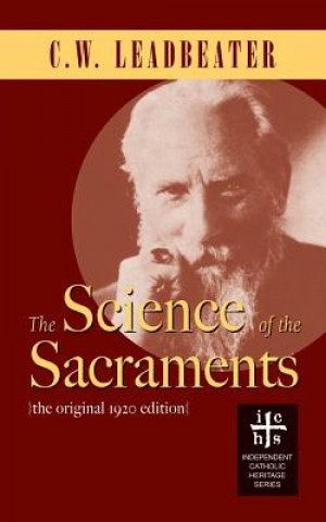 Knjiga Science of the Sacraments C. W. Leadbeater