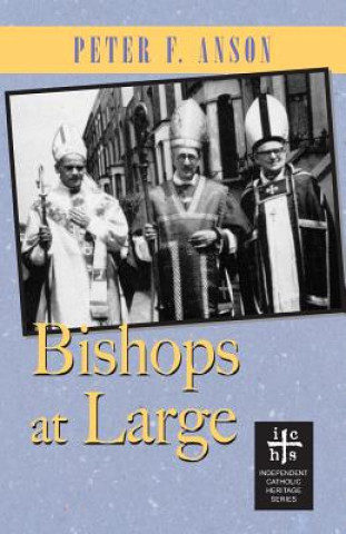 Kniha Bishops at Large Peter F. Anson