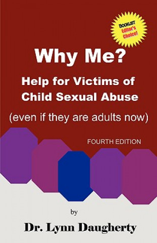 Книга Why Me? Help for Victims of Child Sexual Abuse (Even if they are adults now), Fourth Edition Lynn Daugherty