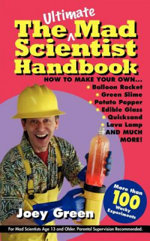 Carte The Ultimate Mad Scientist Handbook Joey Green