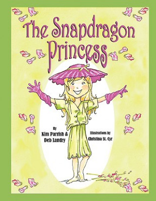 Kniha The Snapdragon Princess Deb Landry