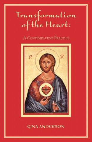 Könyv Transformation of the Heart: A Contemplative Practice Gina Anderson