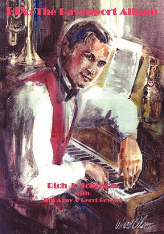 Könyv Bix: The Davenport Album Rich J. Johnson