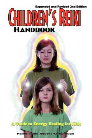 Kniha Children's Reiki Handbook: A Guide to Energy Healing for Kids Pamela A. Yarborough