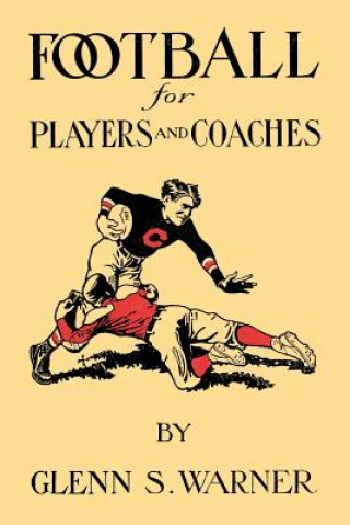 Carte A Course in Football for Players and Coaches Glenn Scobey Warner