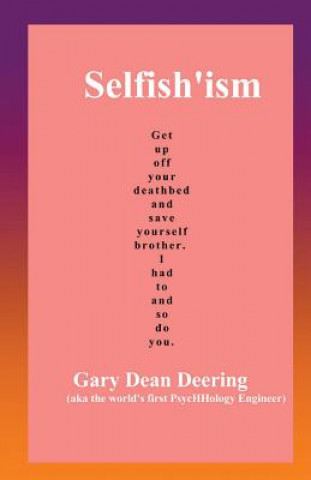 Knjiga Selfish'ism Gary Dean Deering