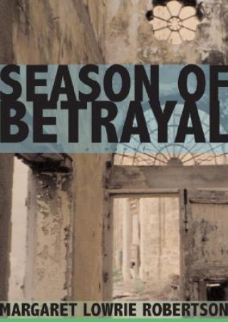 Könyv Season of Betrayal Margaret Lowrie Robertson