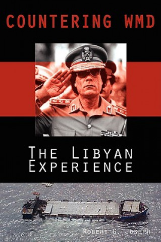 Książka Countering Wmd: The Libyan Experience Robert G. Joseph