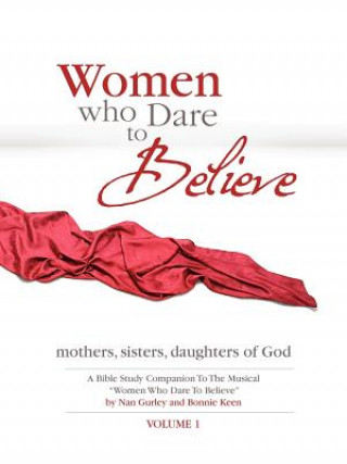 Carte Women Who Dare to Believe, Volume One Bonnie Keen