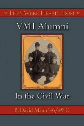 Carte They Were Heard from: VMI Alumni in the Civil War B. David Mann