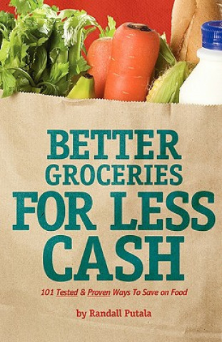 Książka Better Groceries for Less Cash Randall John Putala