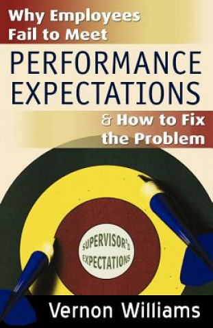Kniha Why Employees Fail to Meet Performance Expectations & How to Fix the Problem Vernon Williams