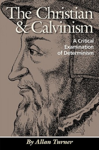 Carte The Christian & Calvinism Allan Turner