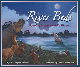 Könyv River Beds: Sleeping in the World's Rivers Gail Langer Karwoski
