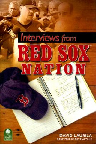 Knjiga Interviews from Red Sox Nation David Laurila