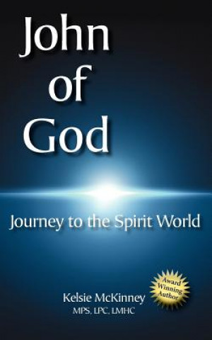 Livre John of God: Journey to the Spirit World Kelsie McKinney