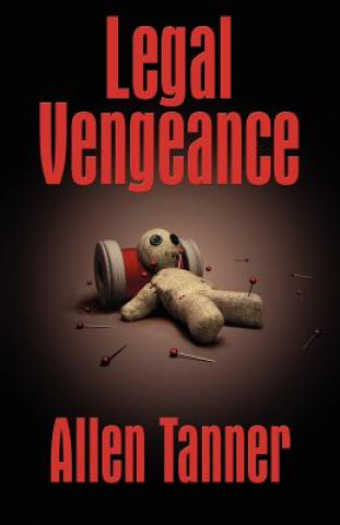 Könyv Legal Vengeance Allen Tanner