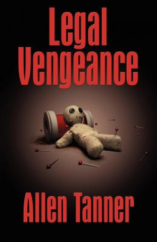 Книга Legal Vengeance Allen Tanner