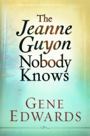 Carte JEANNE GUYON NOBODY KNOWS Gene Edwards