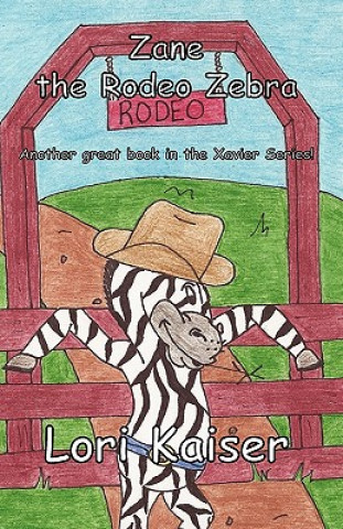 Kniha Zane the Rodeo Zebra Lori Kaiser
